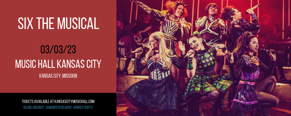 Six The Musical at Kansas City Music Hall tickets Six The Musical at Kansas City Music Hall