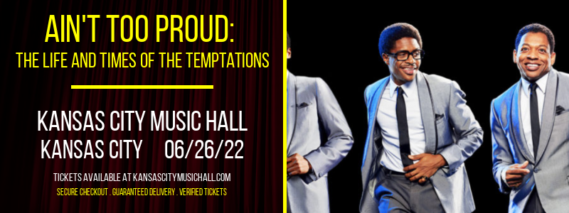 Ain't Too Proud: The Life and Times of The Temptations at Kansas City Music Hall tickets Ain't Too Proud: The Life and Times of The Temptations at Kansas City Music Hall