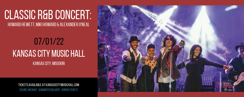 Classic R&B Concert: Howard Hewett, Miki Howard & Alexander O'Neal at Kansas City Music Hall tickets Classic R&B Concert: Howard Hewett, Miki Howard & Alexander O'Neal at Kansas City Music Hall