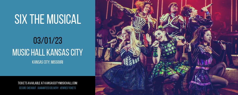 Six The Musical at Kansas City Music Hall tickets Six The Musical at Kansas City Music Hall