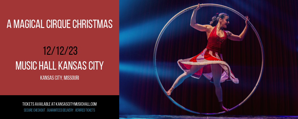 A Magical Cirque Christmas at Music Hall Kansas City