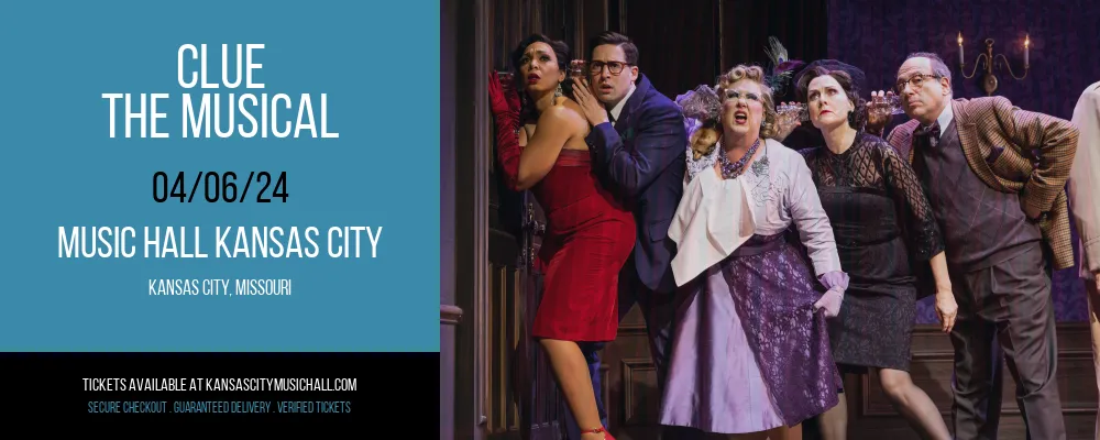 Clue - The Musical at Music Hall Kansas City