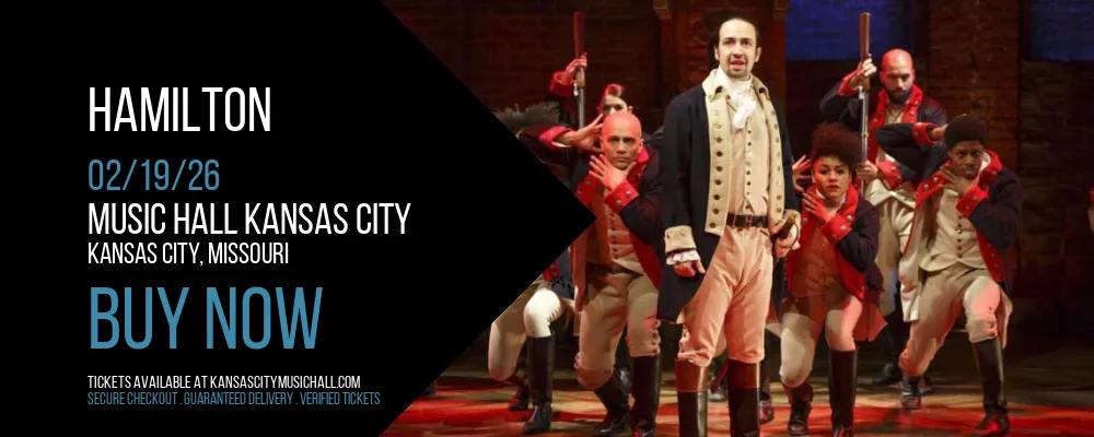 Hamilton at Music Hall Kansas City