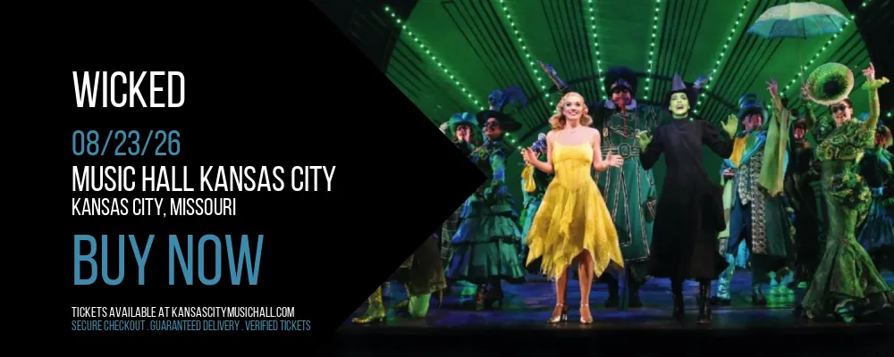 Wicked at Music Hall Kansas City