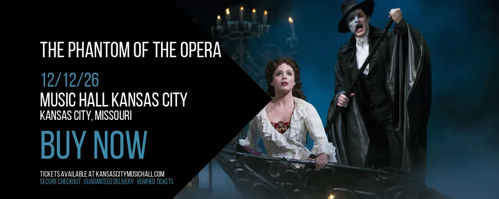 The Phantom of the Opera at Music Hall Kansas City